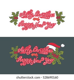 Merry Christmas and Happy New Year. Holiday Vector Illustration. Lettering Composition. Set of two ways for writing on white and coloured background. 