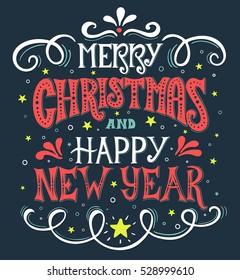 Merry Christmas and Happy New Year. Conceptual handwritten phrase T shirt calligraphic design, greeting card, poster or print  Inspirational vector typography.  Vector illustration