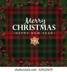 Merry Christmas and Happy New Year greeting card, invitation. Christmas tree branches, red berries border and gingerbread star. White text over tartan checkered plaid, vector illustration background.