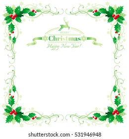 Merry Christmas and Happy new Year border frame with holly berry leafs. Text lettering reindeer logo. Isolated on white background. Abstract poster, greeting card design template. Vector illustration