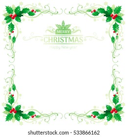 Merry Christmas and Happy new Year square border frame with holly berry leafs. Text lettering logo. Isolated, white background. Abstract poster, greeting card design template. Vector illustration eps.