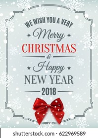 Merry Christmas  and Happy New Year 2018 typographic text on winter background with red bow, snow and snowflakes. Greeting card, brochure, flyer or poster template. Vector illustration.