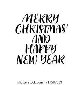 Merry Christmas and Happy New Year phrase. Holiday lettering. Ink illustration. Modern brush calligraphy. Isolated on white background.