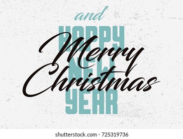 Merry Christmas and Happy New Year. Calligraphic retro Christmas greeting card design. Typographic vintage style grunge poster. Retro vector illustration.