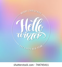 Merry Christmas and Happy New Year. Modern hand drawn lettering phrase Hello winter. Handwritten inscriptions and quotes for layout and template. Vector illustration of text