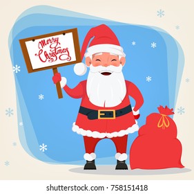 Merry Christmas and a Happy New Year greeting card with smiling Santa Claus standing near bag with presents and holding placard with greetings. Funny cartoon character. Vector illustration.