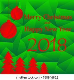 Merry Christmas and Happy new year 2018. Vector greeting card design with abstract green polygonal background.