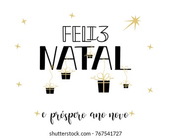 Merry Christmas and Happy New Year greeting card in Portuguese: Feliz Natal e prospero Ano Novo. Hand drawn holidays design