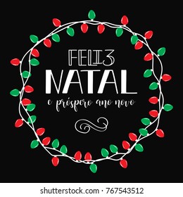 Merry Christmas and Happy New Year greeting card in Portuguese: Feliz Natal e prospero Ano Novo. Hand drawn holidays design