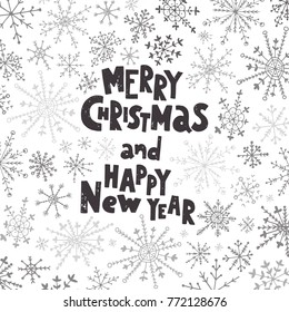 Merry Christmas and Happy New Year hand drawn lettering. Snowflakes background. Stock vector