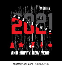 Merry Christmas And Happy Year 2021  typography graphic for print t shirt, vector illustration, authentic, design style.