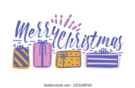 Merry Christmas holiday wish written with cursive calligraphic font and decorated by row of gift boxes. Festive decorative inscription. Colorful vector illustration for greeting card, postcard.