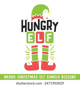 Merry Christmas hungry elf design, Christmas ELF family designs