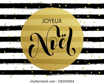 Merry Christmas Joyeux Noel French text. Gold glitter gilding greeting card. Vector black stripes, snowflakes, golden glittering circle ball ornament. Calligraphy lettering modern trend