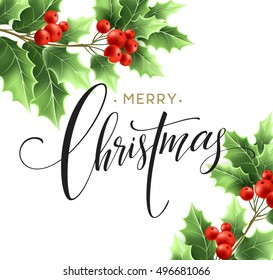 Merry Christmas lettering card with holly. Vector illustration EPS 10