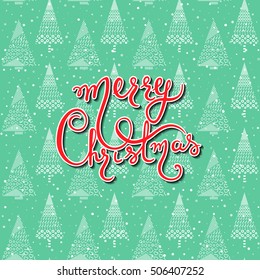 Merry Christmas lettering design. Xmas composition. Holiday winter poster on the background of Christmas tree. Calligraphy inscription about Christmas 2017