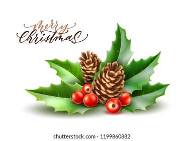 Merry christmas lettering with green holly leaves, red berries and pine or fir cones pattern. Vector xmas, new year holiday celebration design, seasonal sale, discounts advertising element