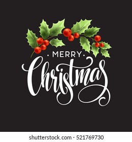 Merry Christmas Lettering with holly berry. Vector illustration EPS10