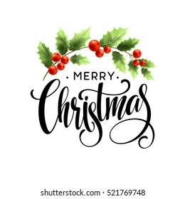 Merry Christmas Lettering with holly berry. Vector illustration EPS10