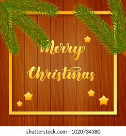 Merry Christmas lettering on wooden background with fir branches. Vector illustrations for greeting cards, invitations, posters and other items.