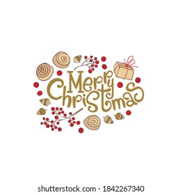 Merry Christmas. Lettering poster. Holiday card. Christmas gifts, sweet buns, rowan berries and cones. Isolated vector object on white background.