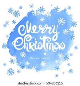 Merry Christmas Lettering. Vector Ink Typography. Winter Holidays Card Template. Blue Watercolor Vintage Background