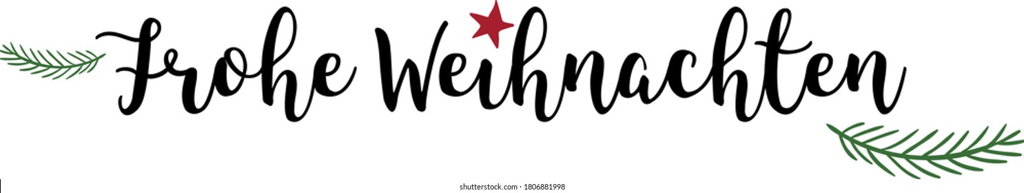 Merry Christmas lettering (written in German: Frohe Weihnachten)