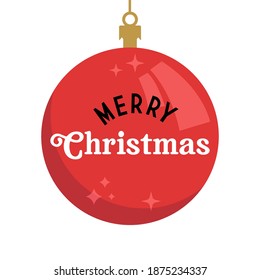 Merry christmas message in xmas red ball. Vector illustration. Holidays decorative graphic element.