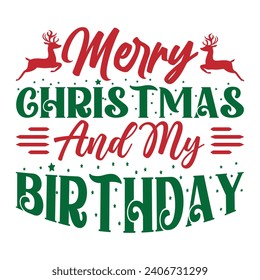 Merry Christmas And My Birthday