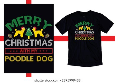 Merry Christmas with my Poodle Dog Shirt, Poodle Dog T-shirt, Xmas Shirt, dog Christmas Shirt, Xmas Lighting Santa Ugly Poodledog Christmas Shirt