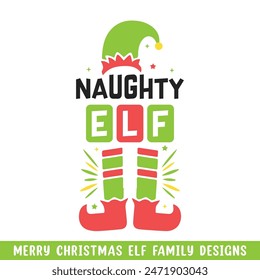 Merry Christmas naughty elf design, Christmas ELF family designs