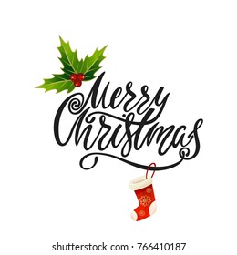 Merry Christmas phrase. Typography design with holly and sock. Vector illustration isolated on white background.