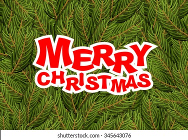 Merry Christmas. pine branches. Holiday greeting card. Fresh green FIR twigs 
