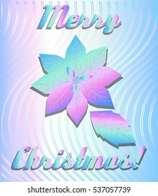 Merry Christmas. Poinsettia flower, imitation iridescent holographic stickers. Vector hologram film, the style of the 1980s and 90s