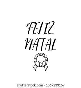 Merry Christmas in portugues. Feliz natal. Brazilian lettering. Hand drawn vector illustration. Modern calligraphy.