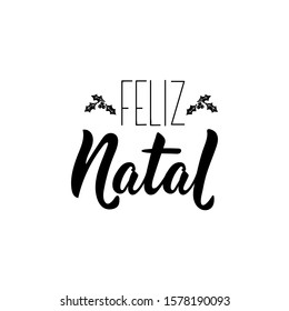 Merry Christmas in portugues. Feliz natal. Brazilian lettering. Hand drawn vector illustration. Modern calligraphy.