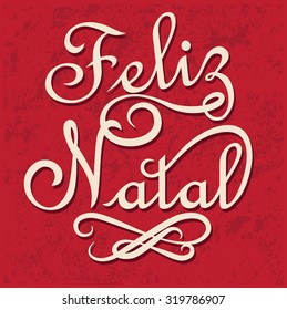 Merry Christmas in portuguese language Feliz Natal.