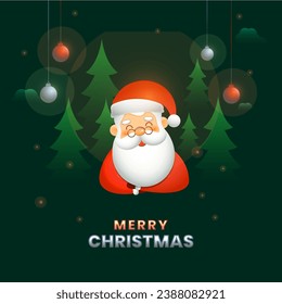 Merry Christmas Poster Design with Cartoon Santa Claus, Hanging Baubles And Xmas Trees in Green Background.
