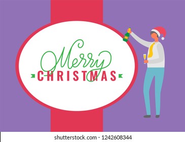 Merry Christmas poster, person in Santa Claus hat celebrating Christmas. Male character with glass of champagne and bottle wishes happy holidays, vector