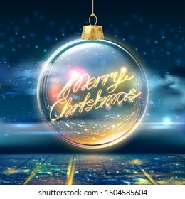 Merry christmas poster . Vector realistic transparent christmas tree ball with glowing with hand drawn lettering on background of night city and night star sky. Warm xmas party banner.