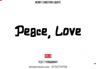 Merry Christmas Quote in Cursive Text Typography Peace, Love