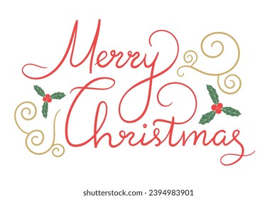 Merry Christmas quote decorated with festive elements and berries. Hand drawn lettering calligraphy inspired. Vector illustration