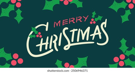 Merry Christmas quote with holly berry background vector. Hand drawn illustration doodle style alphabet for t-shirt, sticker, print, poster, social media
.
