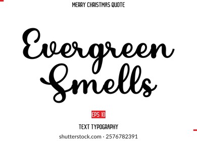 Merry Christmas Quote in Stylish Typography Text Evergreen Smells