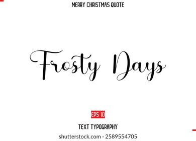 Merry Christmas Quote in Stylish Typography Text Frosty Days.