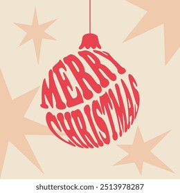 Merry Christmas, quote in Christmas tree toy ball. Groovy retro lettering. Greeting card design element. Vector vintage illustration