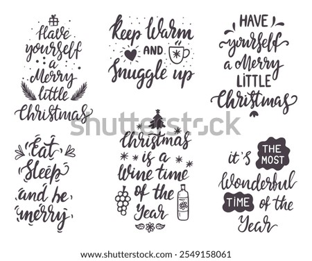 Merry Christmas quote. Vector lettering. Holiday calligraphy for winter and Happy new year. Keep warm and snuggle up, have yourself a merry little Christmas, eat, sleep and be merry