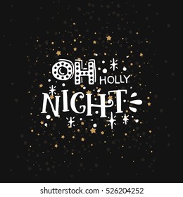 Merry christmas quote, vector text and shine stars for design greeting cards, photo overlays, prints, posters. Hand drawn letters. Oh holly night