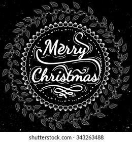 Merry Christmas - quote in wreath make with chalk. Christmas and New Year Design element. Motivated posters. Wreath of mistletoe with calligraphy, lettering, hand written