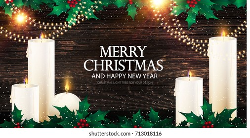 Merry Christmas Realistic Background with Shining Light Garland, Holly Berry, Burning Candles and Lights on Wood Texture. Vector illustration
